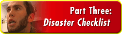 Part 3: Disaster Checklist