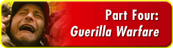 Part 4: Guerilla Warfare